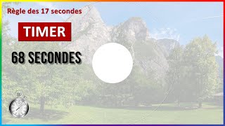 TIMER 68 SECONDES (MONTAGNE) - RÈGLE 17 SECONDES  - [68 Seconds Timer 17 seconds rule]