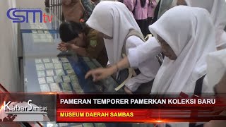 CSMTV # PAMERAN TEMPORER MUSEUM PAMERKAN KOLEKSI BARU