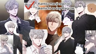 [ Kantou manji react to Takemichi as ilay Riegrow part 1//? ]