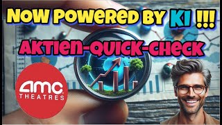 **AMC-ENTERTAINMENT-Aktie  📽️🗽🇺🇸 **POWERED BY KI+AI**Jeden Tag eine neue Aktie**Aktien-Quick-Check**