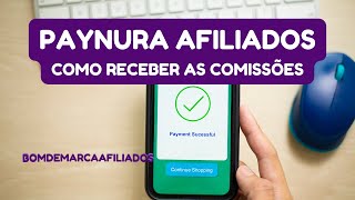 COMISSÕES PAYNURA, COMO FUNCIONA O PAGAMENTO DE COMISSÕES