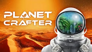 The Planet Crafter - Early Access