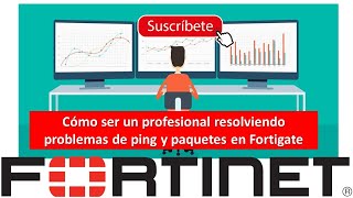 Cómo ser un profesional resolviendo problemas de ping y paquetes en Fortigate