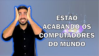 Por que está faltando computadores no mundo e como ganhar dinheiro com isso