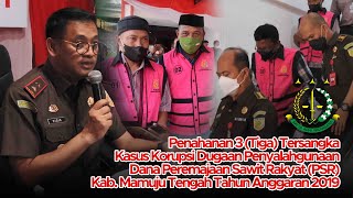 KEJATI SULBAR - Kejati Sulbar Tahan 3 Tersangka Dugaan Kasus Korupsi Dana PSR Kab. Mamuju Tengah