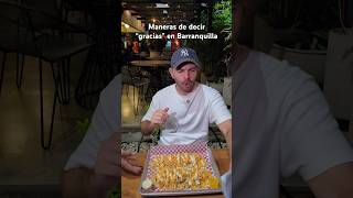 Maneras de decir gracias en Barranquilla