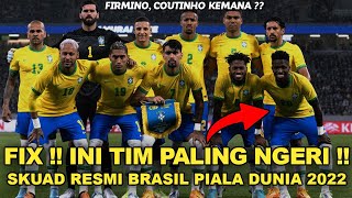 SKUAD BRASIL PIALA DUNIA 2022 QATAR RESMI !! - FIX INI TIM PALING NGERI !!