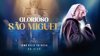 Glorioso São Miguel | DVD Ir Kelly Patrícia e Exército de São Miguel - Instituto Hesed