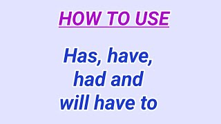 How to use "has to", "have to", "had" to and "will have to" | Easy Learning With Us