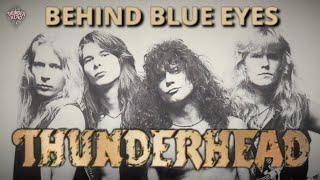 Thunderhead - Behind Blue Eyes