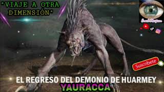 "VIAJE A OTRA DIMENSIÓN CON ANTHONY CHOY" EL REGRESO DEL DEMONIO DE HUARMEY YAURACCA! 30/08/2009🤘🤘🤘🤘