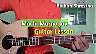 Machi Marna Jau | Guitar Lesson | Bidhan Shrestha