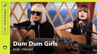 Dum Dum Girls "Mine Tonight" Live Acoustic Performance