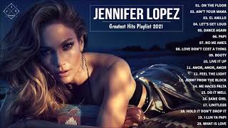 Jennifer Lopez Greatest Hits Playlist 2021 - Jennifer Lopez Full Album 2021