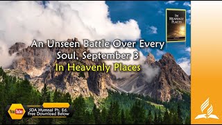 Sep 3, An Unseen Battle Over Every Soul, Sa Mga Makalangit na Dako