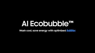 [Samsung Core Technology] Washer: AI Ecobubble™  l Samsung