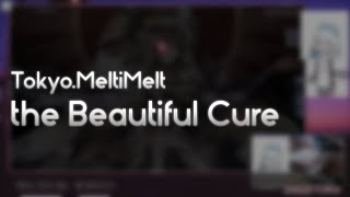 Tokyo.MeltiMelt - the Beautiful Cure feat. nayuta [Magnificat] +HDHR 99.74% FC #1