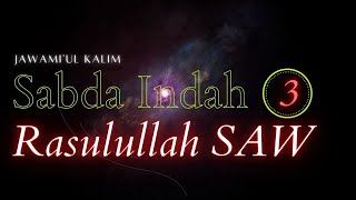 Jawami'ul Kalim Sabda Indah Rasulullah SAW Part 3