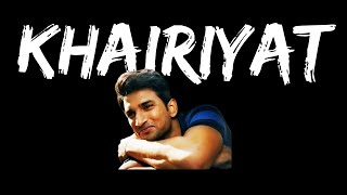 KHAIRIYAT (Lyrics) A Tribute To Sushant Singh Rajput | CHHICHHORE