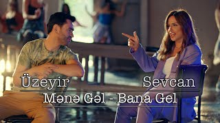 Uzeyir Mehdizade Sevcan Dalkiran - Mene Gel Bana Gel ( Official Clip ) 2022