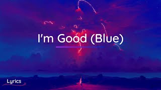 David Guetta & Bebe Rexha - I'm Good (Blue) - Lyric Video