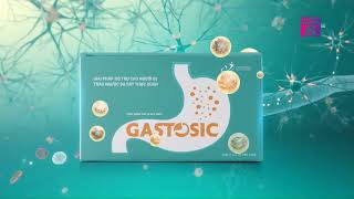 Gastosic - Giải pháp dành riêng người bệnh trào ngược dạ dày