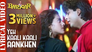 Yeh Kaali Kaali Aankhen - LYRICAL VIDEO | Shah Rukh Khan & Kajol | Baazigar | Ishtar Music