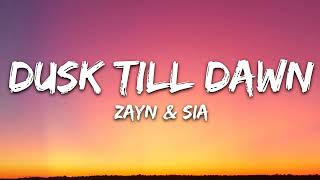 ZAYN ft. Sia - Dusk Till Dawn (2017 / 1 HOUR * LYRICS * LOOP)