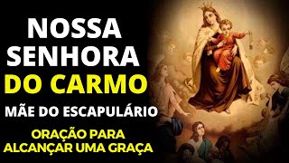 Oração Poderosa a  Nossa Senhora do Carmo