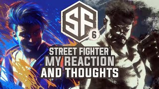 STREET FIGHTER 6?! MY REACTION AND THOUGHTS