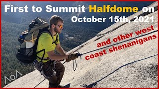 First to Summit Half Dome Oct. 15, 2021 (and other shenanigans)