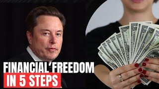 The 5 Simple Steps You Need to Take to Achieve Financial Freedom