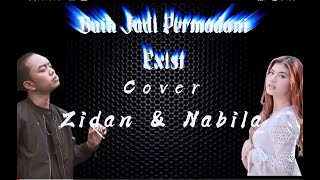 Buih Jadi Permadani - Exist ( Zidan ft Nabila ) Cover  | Lirik Lagu