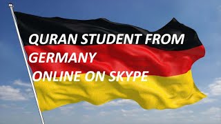 ONLINE QURAN CLASSES ON SKYPE STUDENT FROM GERMANY