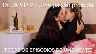 LESBIAN SÉRIE  // DEJA VU 2 - Uma Paixão Proibida - Completo com 51 min.