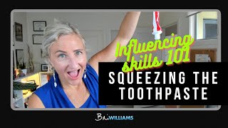 Influencing skills 101: Squeezing the toothpaste