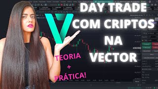 DAY TRADE COM CRIPTOS NA PLATAFORMA VECTOR     #finançasparajovens