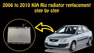 2006 to 2010 KIA Rio radiator removal