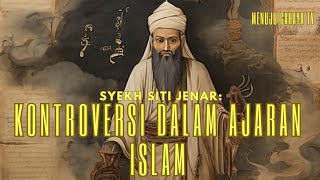 Syekh Siti Jenar: Kontroversi dalam Ajaran Islam