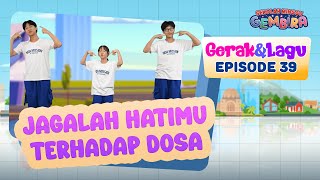 [Sekolah Minggu Gembira 2] JAGALAH HATIMU TERHADAP DOSA - Gerak dan Lagu (Ep. 39)