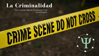 Psicología para sentirse bien - La Criminalidad, vista desde la psicología