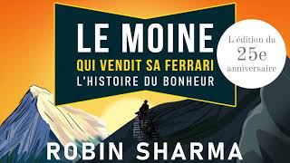 Le moine qui vendit sa Ferrari. L'édition du 25e anniversaire. Robin Sharma. Livre audio