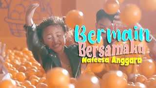 Nafeesa Anggara - Bermain Bersamaku I Official Music Video