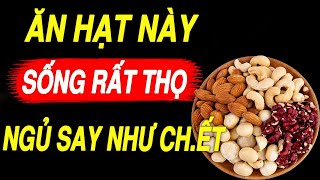 BÁC SĨ MÁCH BẠN:Trước Khi Đi Ngủ Cứ Ăn HẠT NÀY SẼ NGỦ NGON ĐẾN SÁNG, BỔ HƠN SÂM, SẠCH GAN, KHỎE THẬN