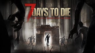 7 Days to Die прохождение на русском - Часть 4🧟