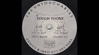 The Untouchables - Don't Be Afraid (Roachman Mix) (Tough Toonz TT 01)