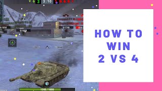 Win 2 VS 4 everytime in Wot Blitz