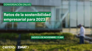 Conversación Retos de la sostenibilidad empresarial en 2023