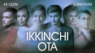 Ikkinchi Ota 48-qism (2 Mavsum)