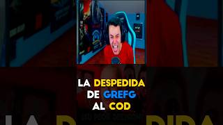 ¿Como fue la despedida de grefg al COD ?😪